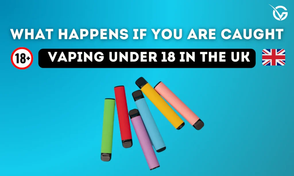 What Happens If You Are Caught Vaping Under 18 UK