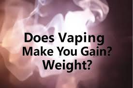 Does vaping make you gain weight?